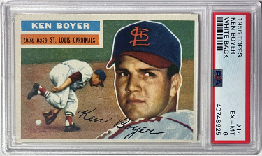 Ken Boyer 1956 Topps Baseball Card White Back #14- PSA Graded 6 EX-MT (St. Louis Cardinals/11XAS/64WSC/NLMVP)