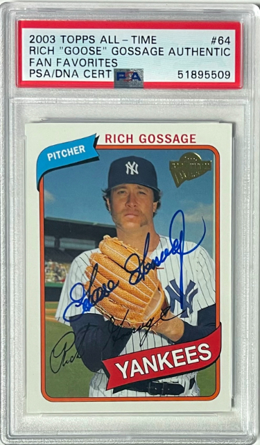 Rich "Goose" Gossage signed 2003 Topps All-Time Fan Favorites On Card Auto #64- PSA/DNA Certified Authentic (Yankees/HOF/9XAS)