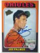 Jim Palmer signed 2003 Topps All-Time Favorites #46 Baseball On Card Auto- 44/50- COA (Orioles/HOF)